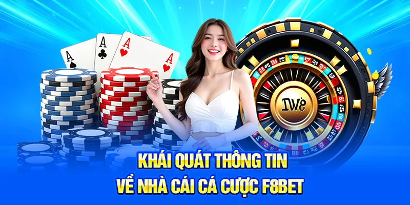Khái quát thông tin về nhà cái cá cược F8BET